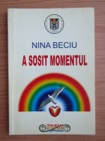 Nina Beciu - A sosit momentul