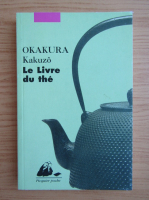 Okakura Kakuzo - Le livre du the