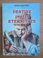 Anticariat: Romanita Maria Stentel - Destine pentru eternitate