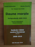 Rudolf Schmutzer - Daune morale. Jurisprudenta 2008-2010. Daune cominatorii, daune-interese. Hotarari CEDO contra Romaniei