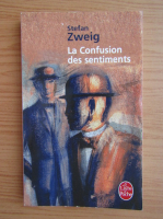 Stefan Zweig - La confusion des sentiments