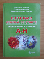 Stefanuta Enache - Dictionar general de stiinte (volumul 1, A-H)