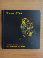 Waldo Leyva - Fetele intamplarii (editie bilingva)