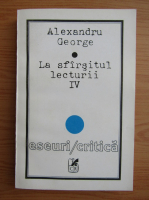 Anticariat: Alexandru George - La sfarsitul lecturii (volumul 4)
