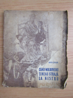Ap. D. Culea - Cand moldovenii tineau straja la Nistru (1942)