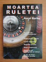 Anticariat: Aurel Barbu - Moartea ruletei