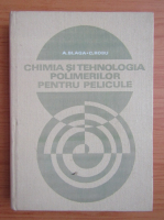 Aurel Blaga - Chimia si tehnologia polimerilor pentru pelicule