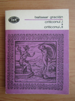 Anticariat: Baltasar Gracian - Criticonul (volumele 1 si 2)