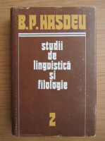 Bogdan Petriceicu Hasdeu - Studii de lingvistiac si filologie (volumul 2)