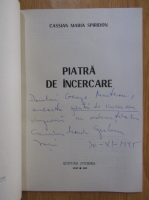 Anticariat: Cassian Maria Spiridon - Piatra de incercare (cu autograful autorului)