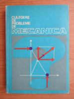 Culegere de probleme de mecanica