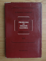 D. Faddeev - Problems in higher algebra