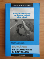 Florin Abraham - Romania de la comunism la capitalism, 1989-2004