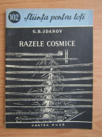 G. B. Jdanov - Razele cosmice