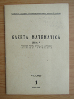 Gazeta Matematica, Seria A, vol. LXXIV, nr. 1, ianuarie 1969