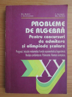 Gh. Andrei - Probleme de algebra pentru concursuri de admitere si olimpiade scolare