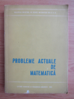 Anticariat: I. Chelu - Probleme actuale de matematica