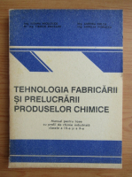 Ileana Niculescu - Tehnologia fabricarii si prelucrarii produselor chimice. Manual pentru licee cu profil de chimie industriala, clasele a IX-a si a X-a (1992)