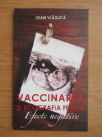 Ioan Vladuca - Vaccinarea si ecografia fetala