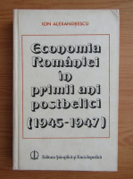 Anticariat: Ion Alexandrescu - Economia Romaniei in primii ani postbelici
