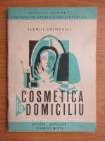 Ludmila Cosmovici - Cosmetica la domiciliu