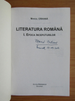 Marcel Crihana - Literatura romana, volumul 1. Epoca inceputurilor (cu autograful autorului)