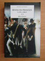 Max Gallo - Revolutia Franceza, volumul 2. La arme, cetateni!