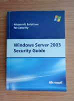 Microsoft solutions for security. Windows server 2003 security guide