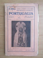 Nicolae Iorga - Tara Latina cea mai departata in Europa, Portugalia (1928)