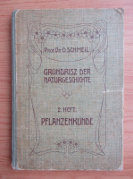 O. Schmeil - Grundrisz der naturgeschichte, volumul 2. Pflanzenkunde (1908)