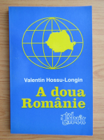 Anticariat: Valentin Hossu Longin - A doua Romanie