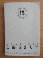 Vladimir Lossky - Teologia dogmatica