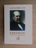 Alexandru Zub - M. Kogalniceanu