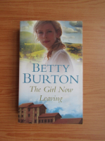 Betty Burton - The girl now leaving