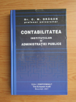 C. M. Dragan - Contabilitatea institutiilor si Administratiei Publice