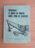 Ceausescu Vasile - Intreprinderi si ateliere de reparatii pentru utilaje de constructii