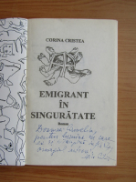 Corina Cristea - Emigrant in singuratate (cu autograful autorului)