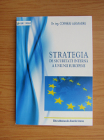 Corneliu D. Alexandru - Strategia de securitate interna a Uniunii Europene