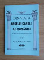 Din viata Regelui Carol I al Romaniei (volumul 19)