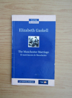Elizabeth Gaskell - The Manchester marriage
