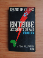 Gerard de Villiers - Entebbe. Les secrets du raid israelien