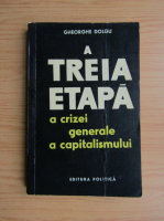 Anticariat: Gheorghe Dolgu - A treia etapa a crizei generale a capitalismului