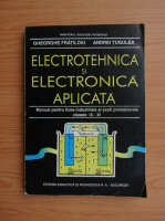 Gheorghe Fratiloiu - Electrotehnica si electronica aplicata