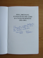 Ioan Todea - Ion C. Bratianu. O viata in slujba tarii si a natiunii romane (cu autograful autorului)