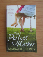 Margaret Leroy - The perfect mother