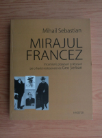 Mihail Sebastian - Mirajul francez