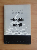 Nicolae Goga - Triunghiul mortii