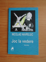 Nicolae Havriliuc - Joc de vedere