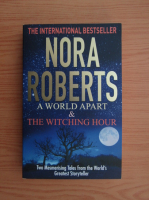 Nora Roberts - A world apart and The witching hour