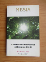 Osho - Profetul de Kahlil Gibran reflectat de Osho (volumul 1)
